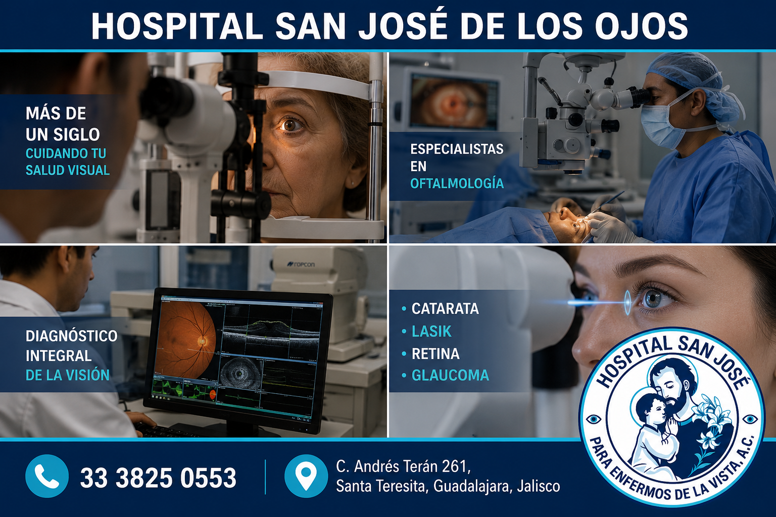 Hospital San José de los Ojos: más de un siglo cuidando tu salud visual; especialistas en oftalmología, diagnóstico integral de la visión, catarata, LASIK, retina y glaucoma. Teléfono 33 3825 0553. Andrés Terán 261, Santa Teresita, Guadalajara.